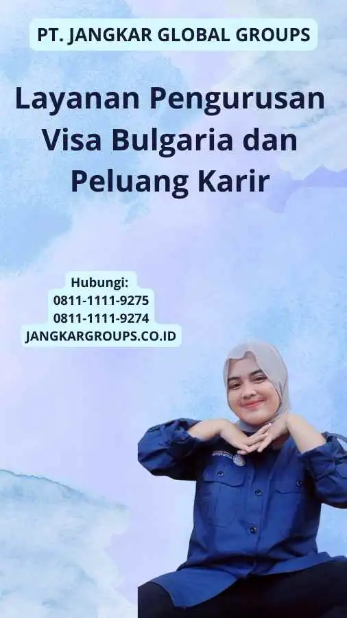 Layanan Pengurusan Visa Bulgaria dan Peluang Karir