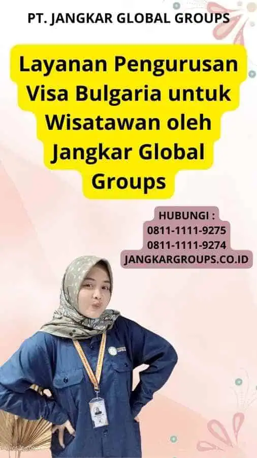 Layanan Pengurusan Visa Bulgaria untuk Wisatawan oleh Jangkar Global Groups