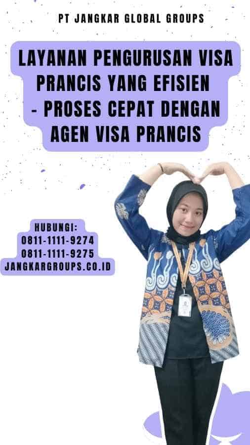 Layanan Pengurusan Visa Prancis yang Efisien - Proses Cepat dengan Agen Visa Prancis