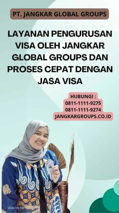 Layanan Pengurusan Visa oleh Jangkar Global Groups Dan Proses Cepat dengan Jasa Visa