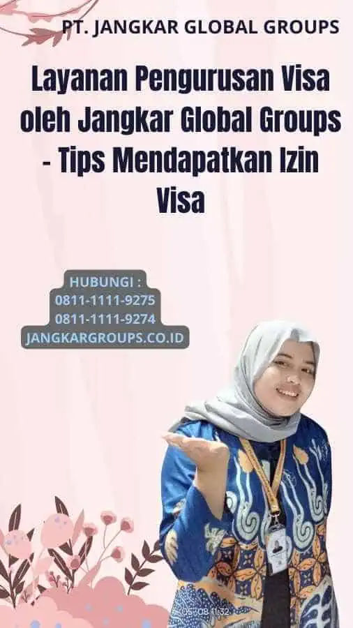 Layanan Pengurusan Visa oleh Jangkar Global Groups - Tips Mendapatkan Izin Visa