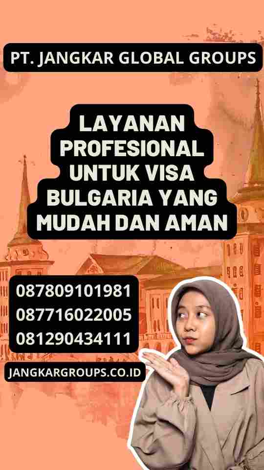 Layanan Profesional untuk Visa Bulgaria yang Mudah dan Aman