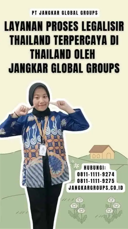 Layanan Proses Legalisir Thailand Terpercaya di Thailand oleh Jangkar Global Groups