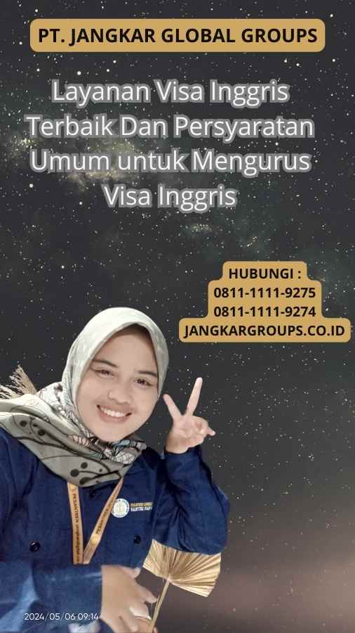 Layanan Visa Inggris Terbaik Dan Persyaratan Umum untuk Mengurus Visa Inggris