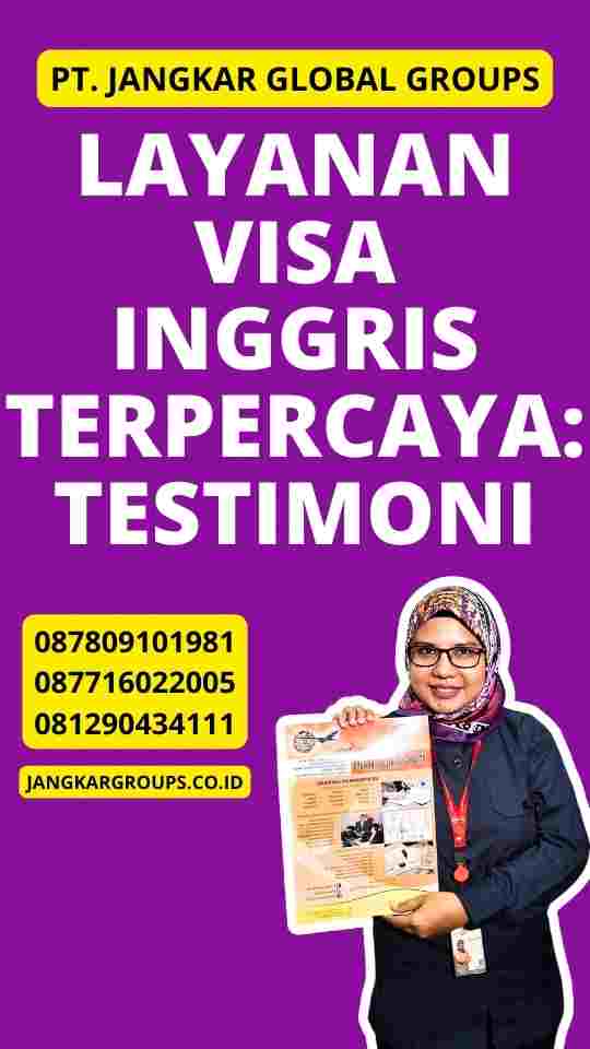 Layanan Visa Inggris Terpercaya: Testimoni