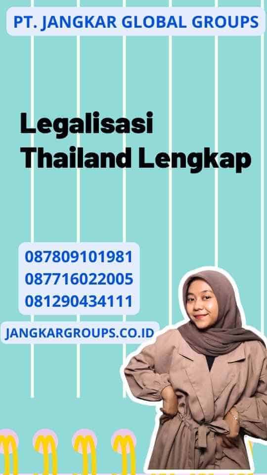 Legalisasi Thailand Lengkap