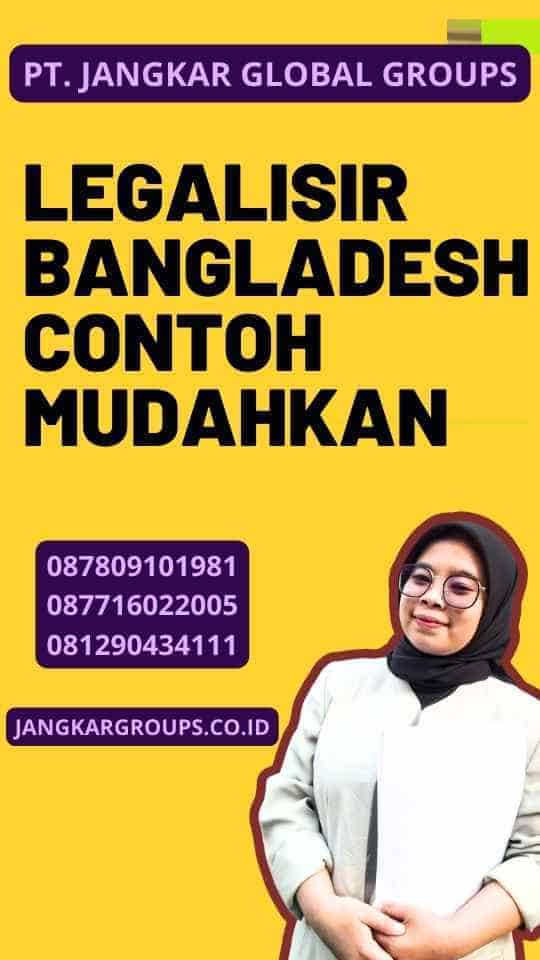 Legalisir Bangladesh Contoh Mudahkan