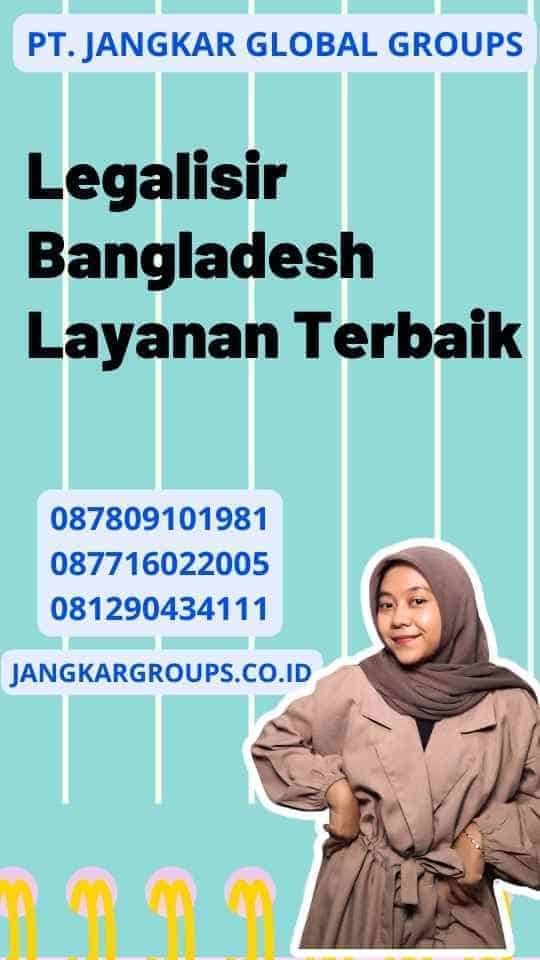 Legalisir Bangladesh Layanan Terbaik