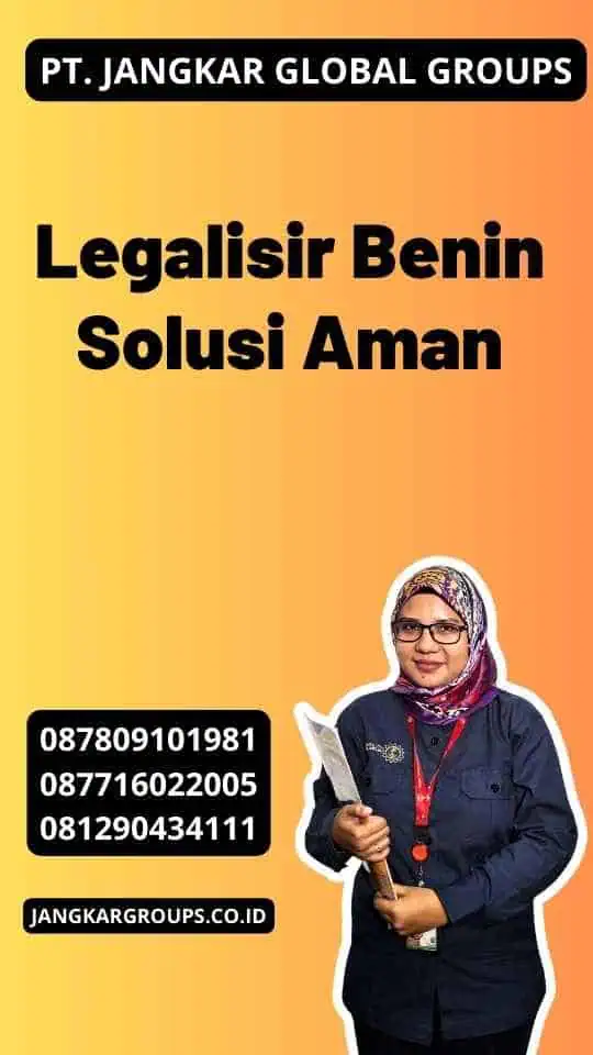 Legalisir Benin Solusi Aman