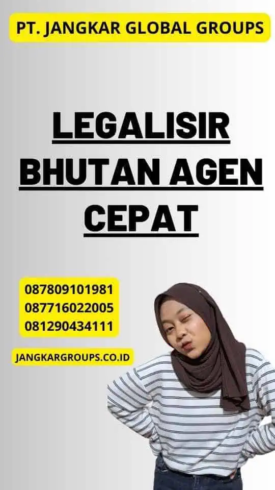 Legalisir Bhutan Agen Cepat