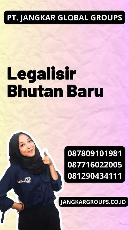 Legalisir Bhutan Baru