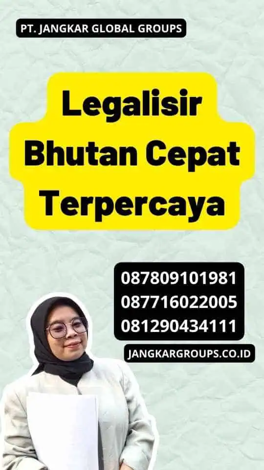 Legalisir Bhutan Cepat Terpercaya