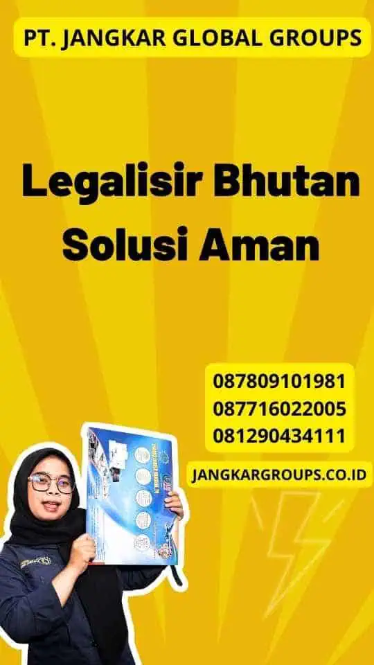 Legalisir Bhutan Solusi Aman