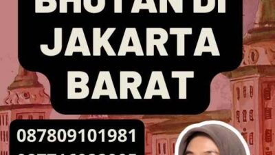 Legalisir Bhutan di Jakarta Barat