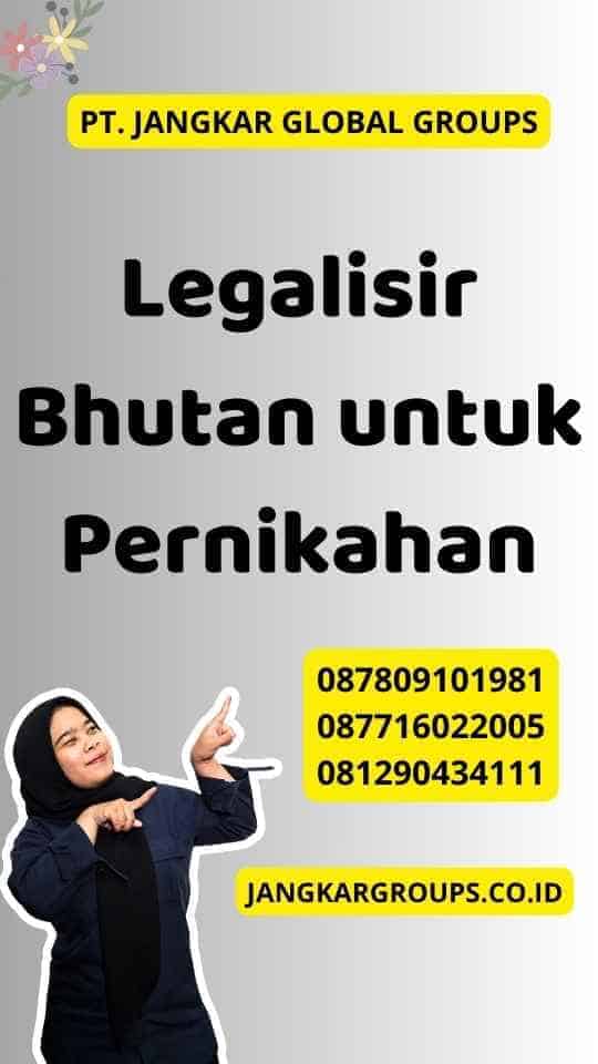 Legalisir Bhutan untuk Pernikahan