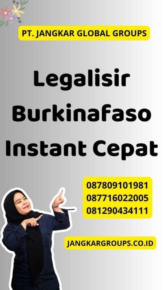 Legalisir Burkinafaso Instant Cepat