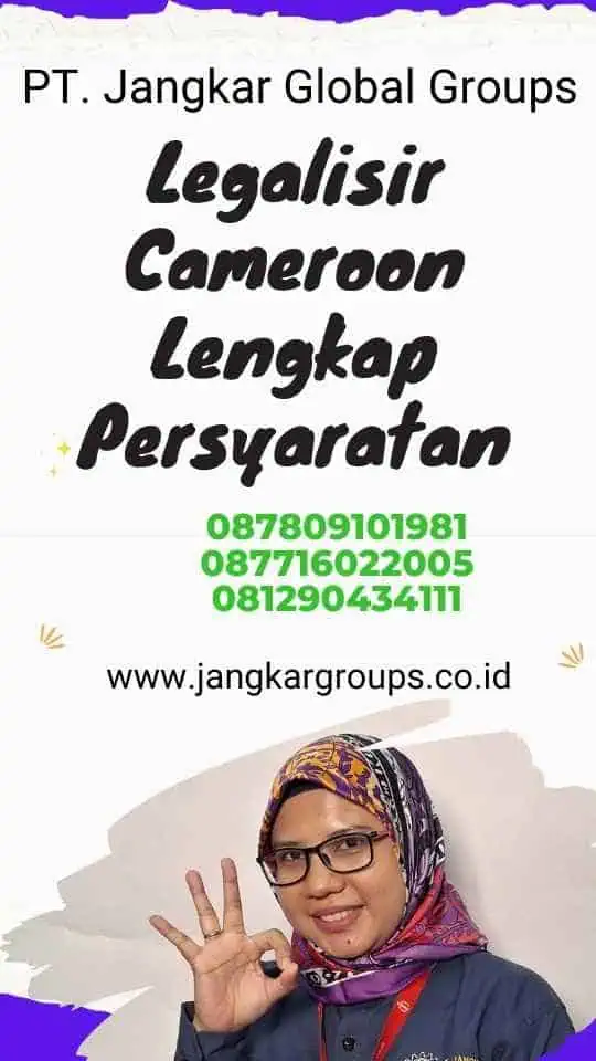 Legalisir Cameroon Lengkap Persyaratan