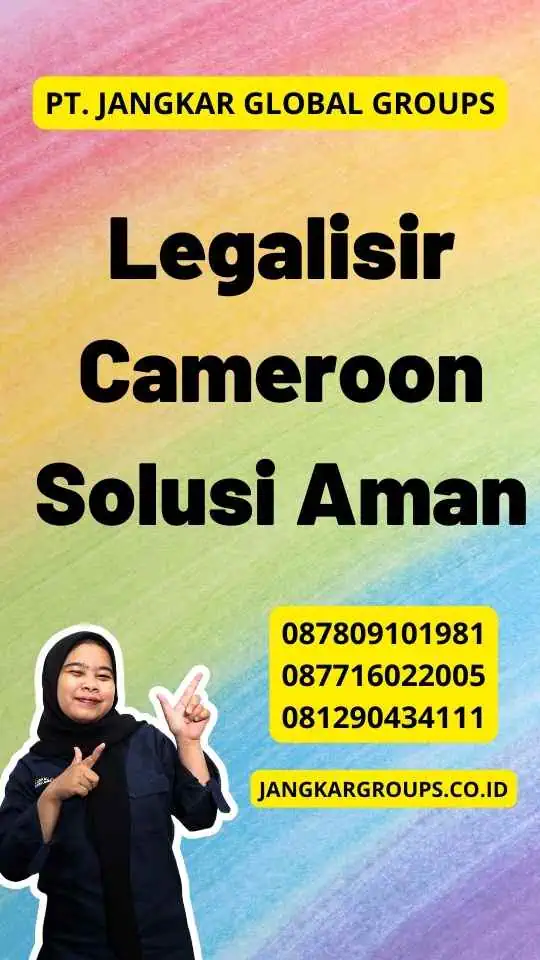 Legalisir Cameroon Solusi Aman