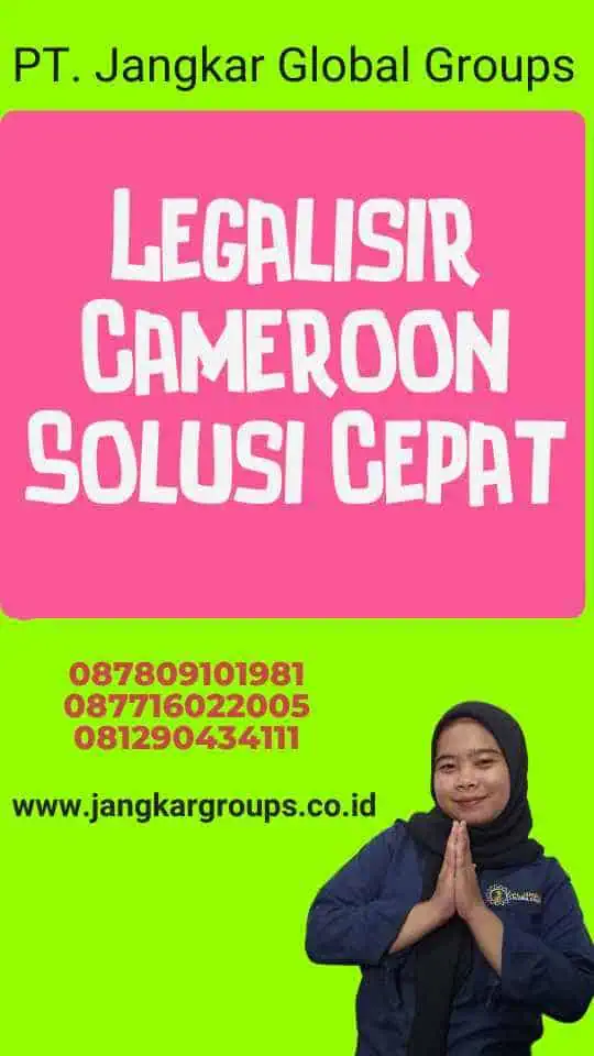 Legalisir Cameroon Solusi Cepat