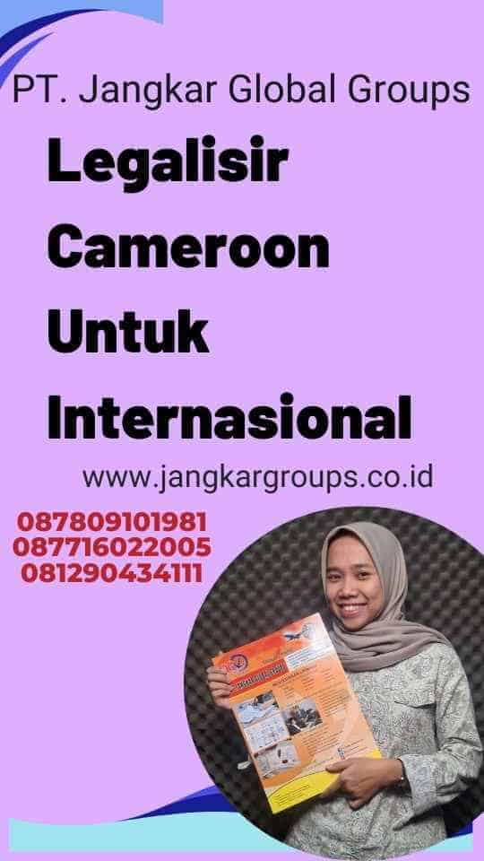 Legalisir Cameroon Untuk Internasional