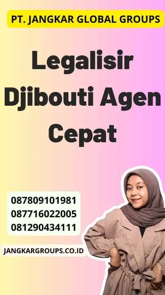 Legalisir Djibouti Agen Cepat