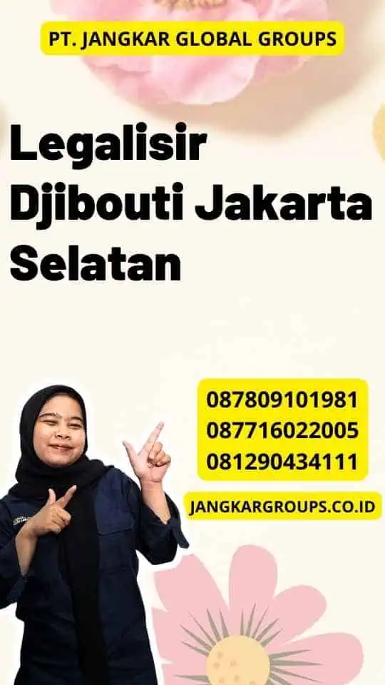 Legalisir Djibouti Jakarta Selatan