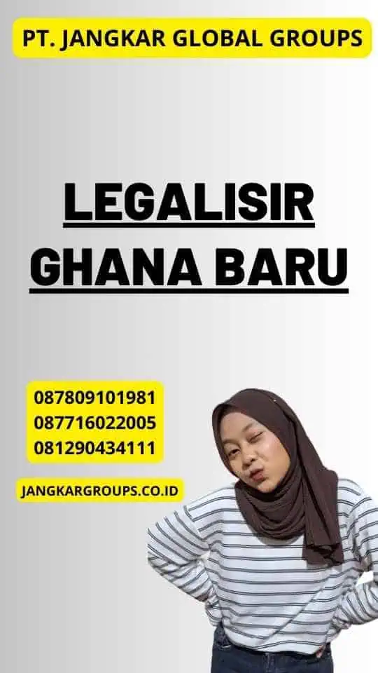 Legalisir Ghana Baru