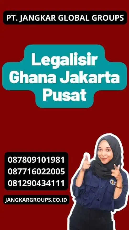 Legalisir Ghana Jakarta Pusat