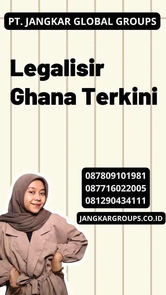 Legalisir Ghana Terkini