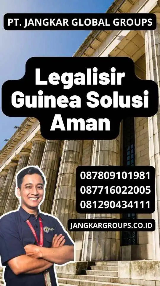 Legalisir Guinea Solusi Aman