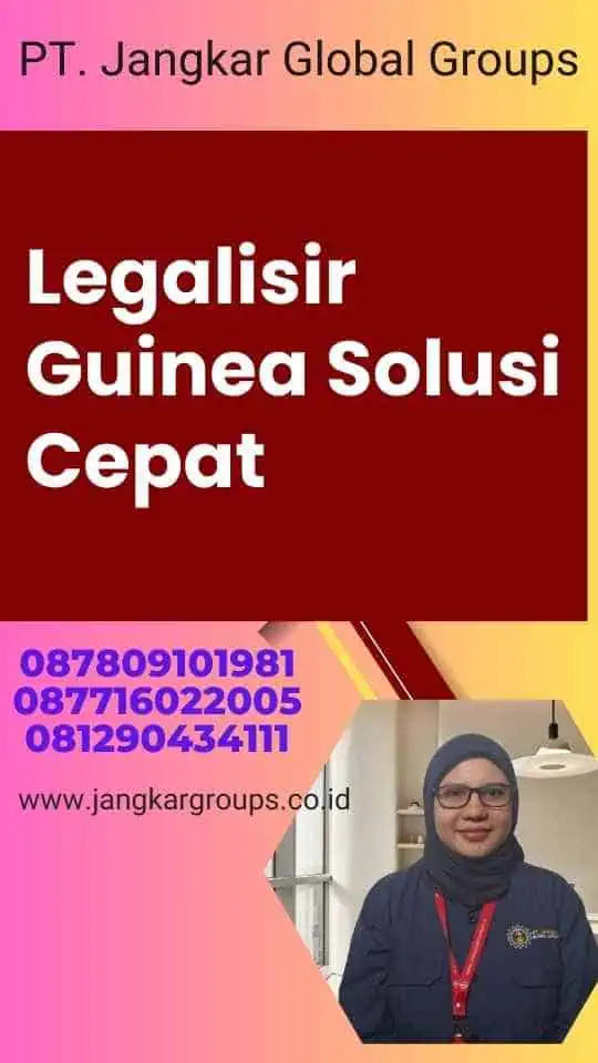 Legalisir Guinea Solusi Cepat