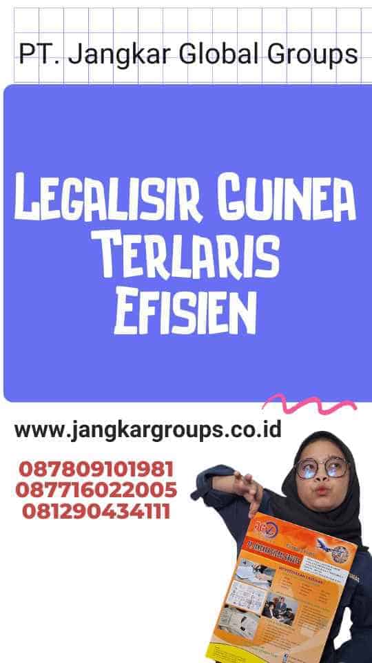 Legalisir Guinea Terlaris Efisien