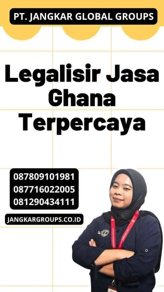 Legalisir Jasa Ghana Terpercaya