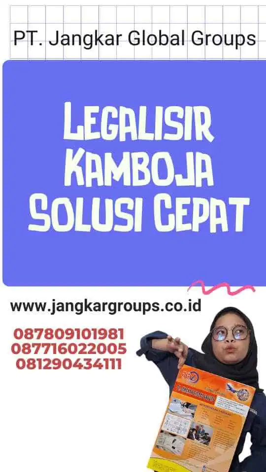 Legalisir Kamboja Solusi Cepat