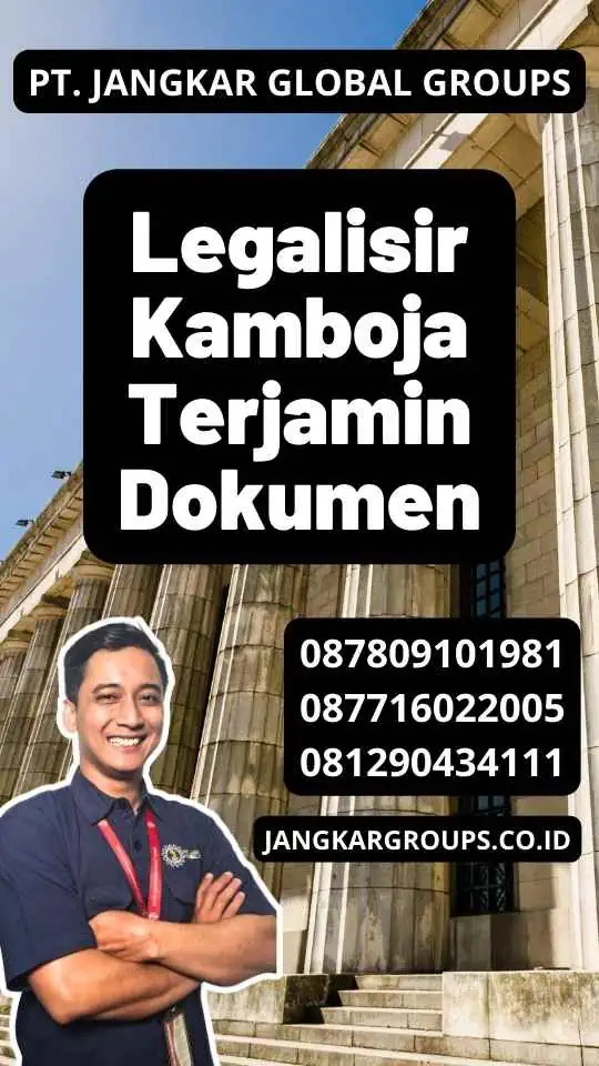 Legalisir Kamboja Terjamin Dokumen