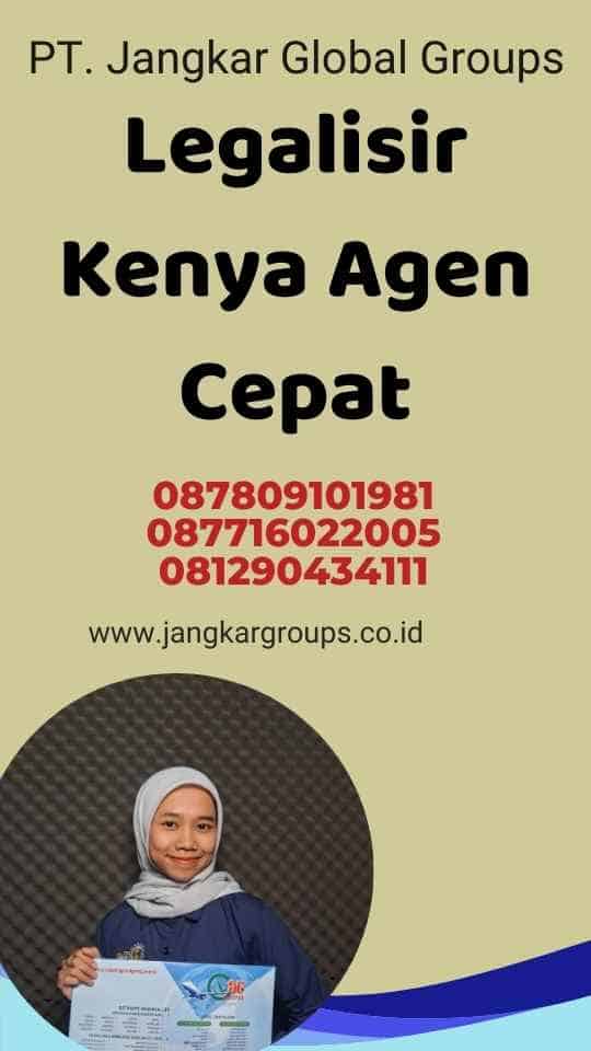 Legalisir Kenya Agen Cepat