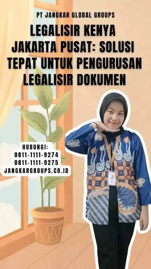 Legalisir Kenya Jakarta Pusat Solusi Tepat untuk Pengurusan Legalisir Dokumen