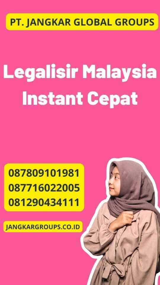 Legalisir Malaysia Instant Cepat