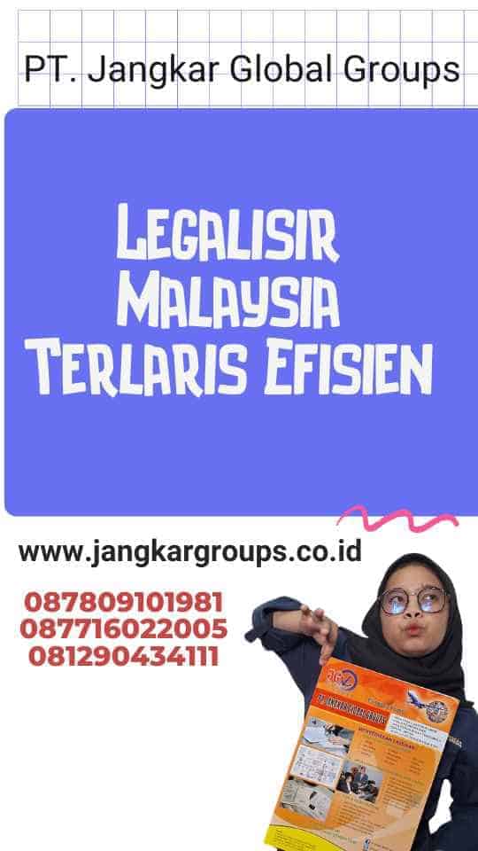 Legalisir Malaysia Terlaris Efisien