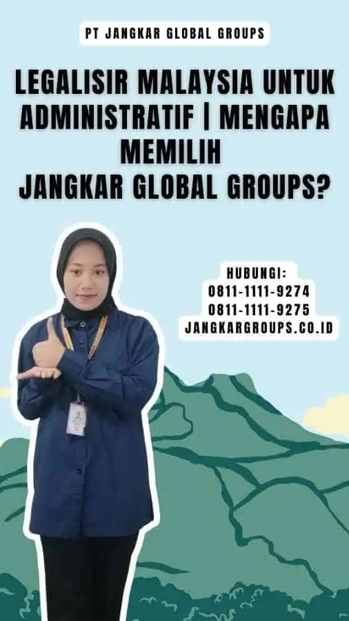 Legalisir Malaysia Untuk Administratif Mengapa Memilih Jangkar Global Groups