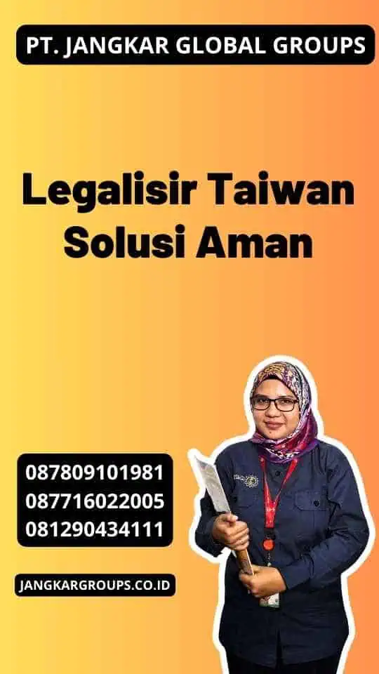 Legalisir Taiwan Solusi Aman