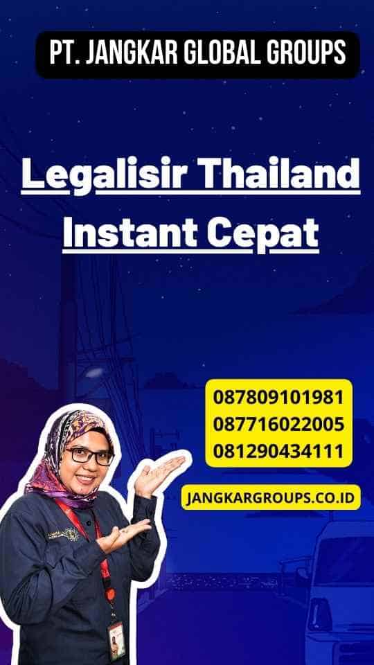 Legalisir Thailand Instant Cepat