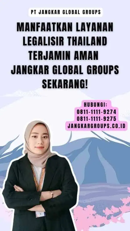 Manfaatkan Layanan Legalisir Thailand Terjamin Aman Jangkar Global Groups Sekarang!