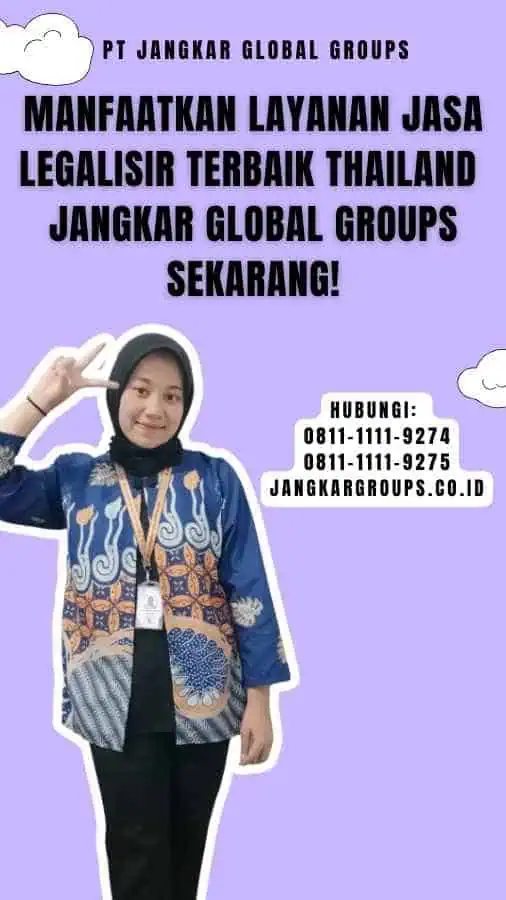 Manfaatkan Layanan jasa legalisir terbaik Thailand Jangkar Global Groups Sekarang!