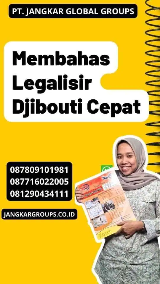 Membahas Legalisir Djibouti Cepat