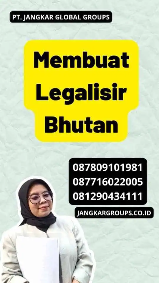 Membuat Legalisir Bhutan