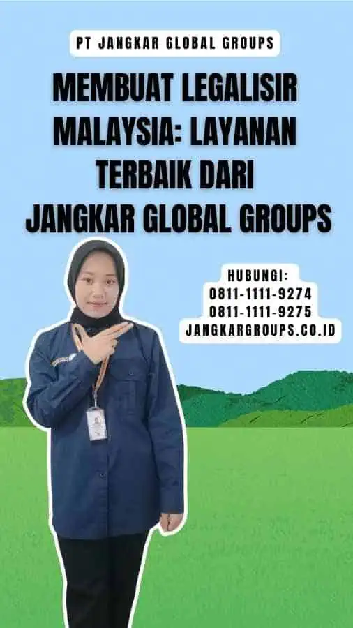 Membuat Legalisir Malaysia Layanan Terbaik dari Jangkar Global Groups