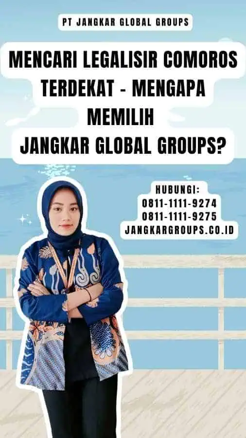 Mencari Legalisir Comoros Terdekat - Mengapa Memilih Jangkar Global Groups