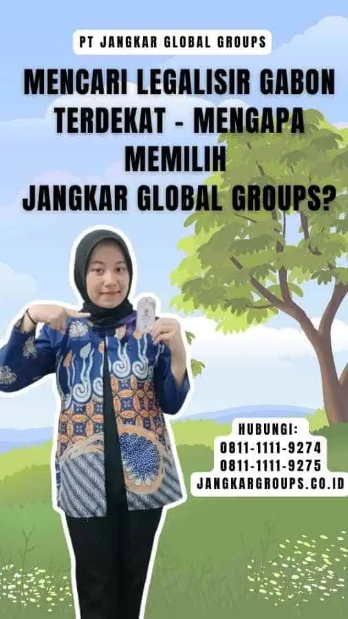 Mencari Legalisir Gabon Terdekat - Mengapa Memilih Jangkar Global Groups