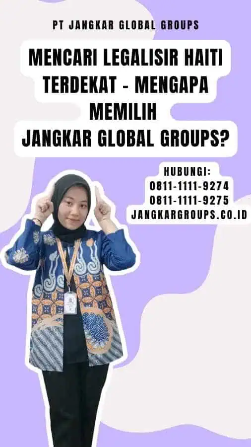 Mencari Legalisir Haiti Terdekat - Mengapa Memilih Jangkar Global Groups